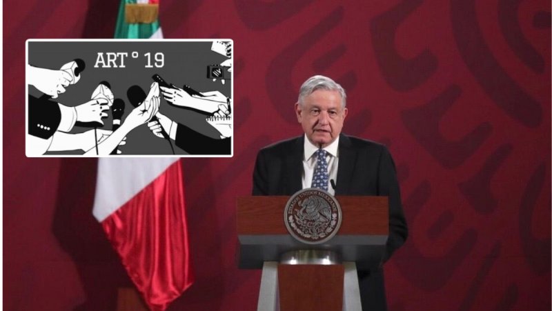 Artículo 19 arremete en contra de AMLO y lo llama a parar señalamientos contra la prensa.