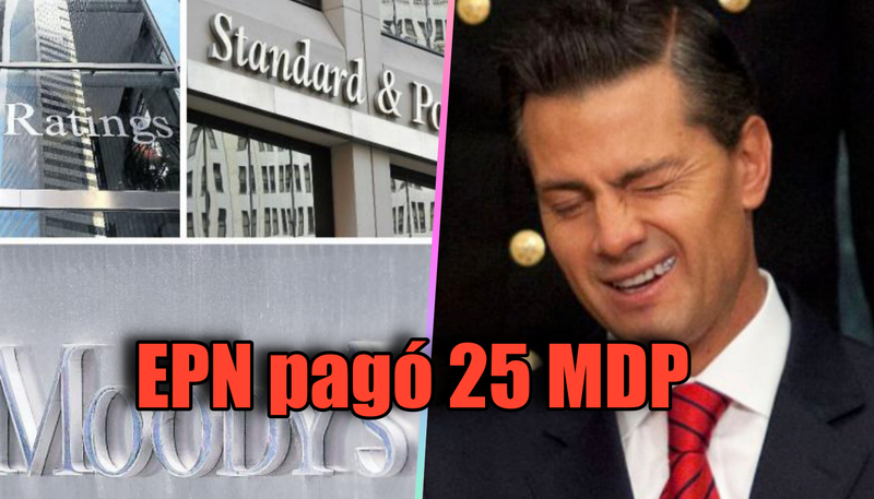 #Corrupto: EPN compró a calificadoras con 25 Mdp para que hablaran bien de su Reforma Energética 
