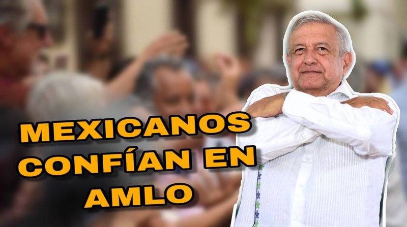 A pesar de la oposición y comentocracia fifí AMLO mantiene alta aprobación y confianza.