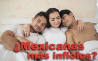 ¿Por qué las mujeres mexicanas son las más infieles del mundo?