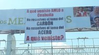 “¿A qué veniste?”, le reclaman a AMLO con mantas en Coahuila